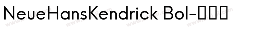NeueHansKendrick Bol字体转换 NeueHansKendrick Bol字体转换